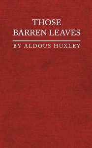 Those barren leaves, Aldous Huxley