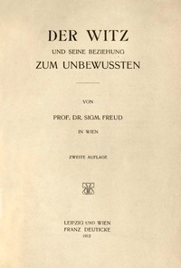 Der Witz und seine Beziehung zum Unbewußten, Sigmund Freud